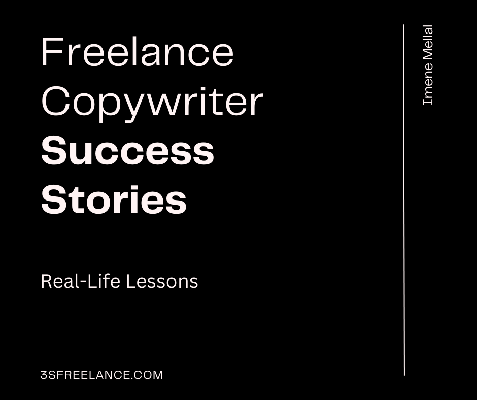 Freelance Copywriter Success Stories: Real-Life Lessons